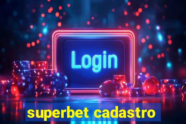 superbet cadastro